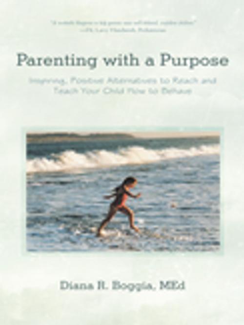 Cover of the book Parenting with a Purpose by Diana R. Boggia MEd, iUniverse