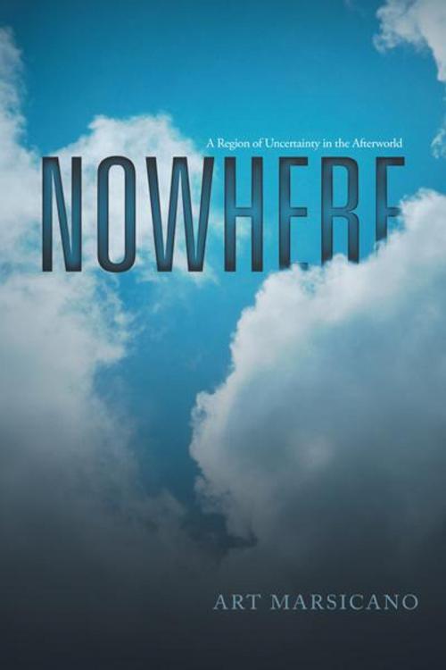 Cover of the book Nowhere by Art Marsicano, iUniverse