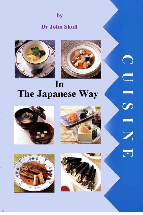 Cover of the book Cuisine in the Japanese Way by John Skull, John Skull