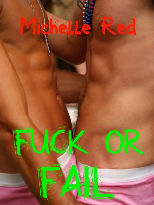 Cover of the book Fuck or Fail by Michelle Red, Michelle Red