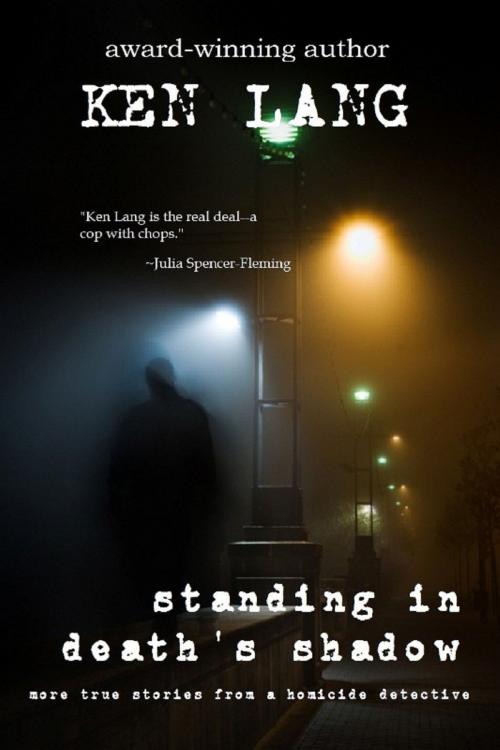 Cover of the book Standing In Death's Shadow by Ken Lang, Ken Lang
