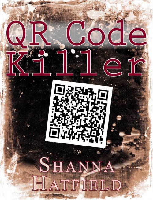 Cover of the book QR Code Killer by Shanna Hatfield, Shanna Hatfield