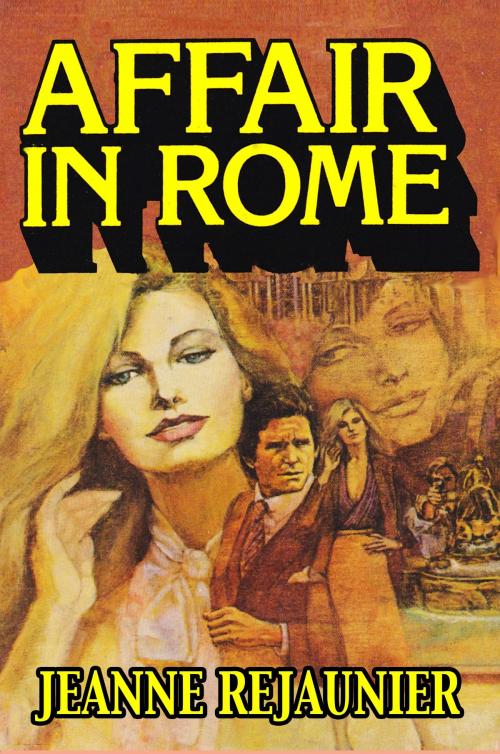 Cover of the book Affair in Rome by Jeanne Rejaunier, Jeanne Rejaunier