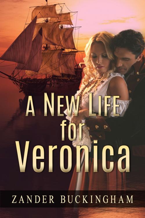 Cover of the book A New Life for Veronica by Zander Buckingham, Zander Buckingham