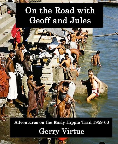 Cover of the book On The Road With Geoff And Jules by gerry virtue, gerry virtue