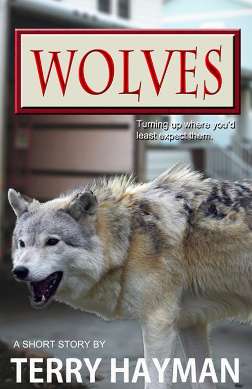 Cover of the book Wolves by Terry Hayman, Fiero Publishing