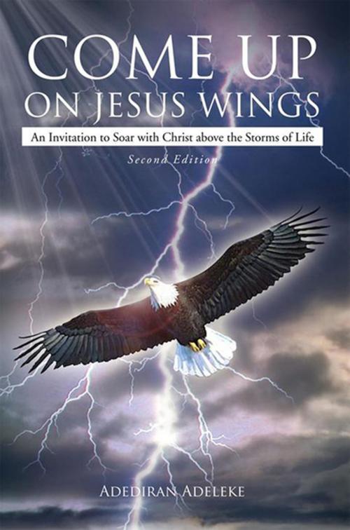 Cover of the book Come up on Jesus Wings by Adediran Adeleke, Xlibris US