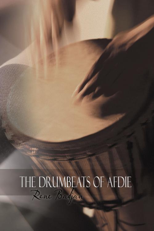 Cover of the book The Drumbeats of Afdie by Rene Badjan, AuthorHouse