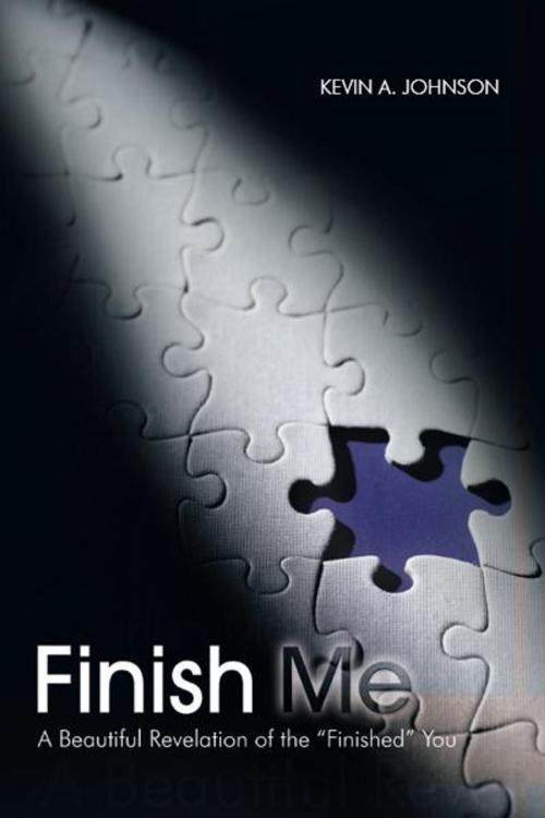 Cover of the book Finish Me by Kevin A. Johnson, AuthorHouse