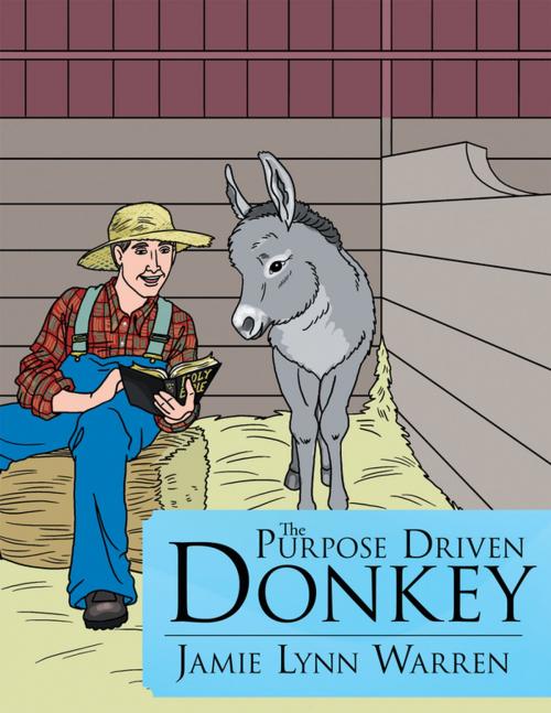 Cover of the book The Purpose Driven Donkey by Jamie Lynn Warren, AuthorHouse