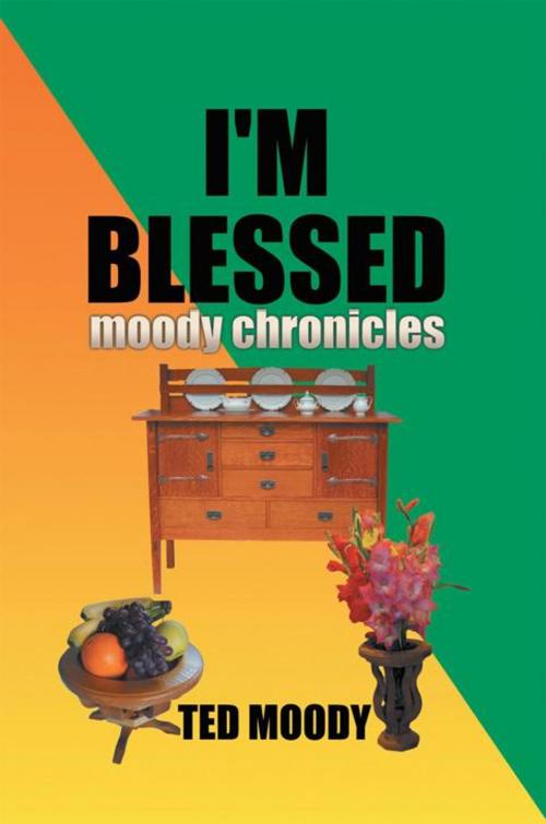 Cover of the book I'm Blessed by Ted Moody, AuthorHouse