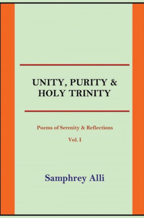 Cover of the book Unity, Purity and Holy Trinity by Samphrey Alli, AuthorHouse UK