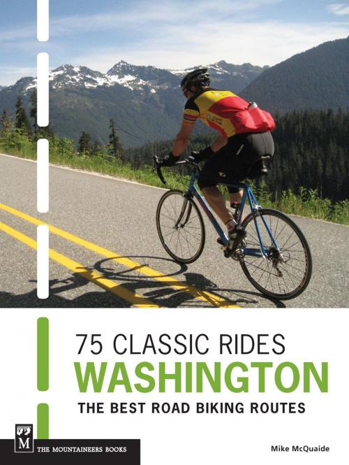 Cover of the book 75 Classic Rides Washington by Mike McQuaide, Mountaineers Books