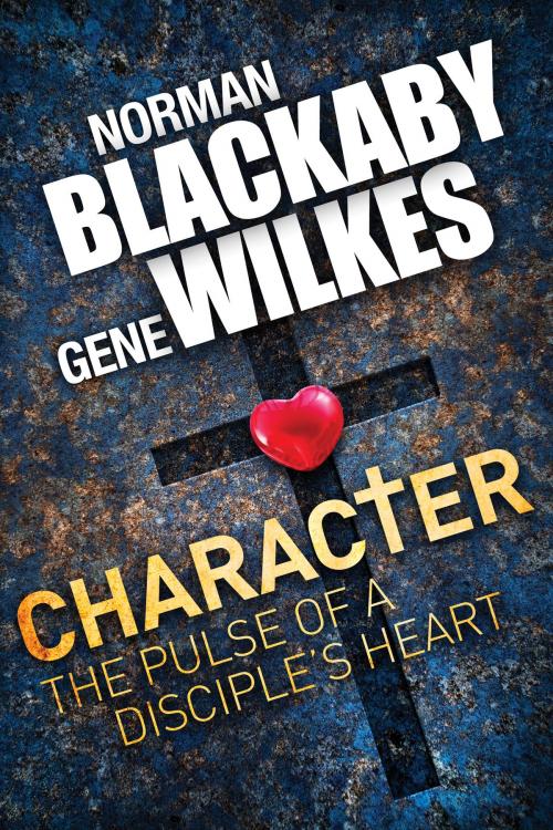 Cover of the book Character by Norman C. Blackaby, Gene Wilkes, New Hope Publishers