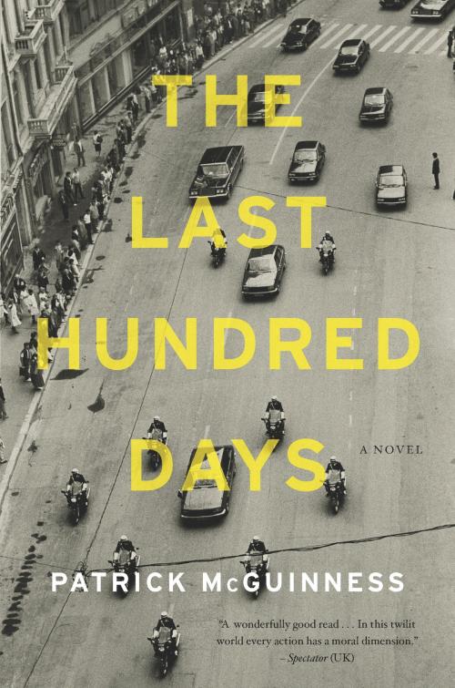 Cover of the book The Last Hundred Days by Patrick McGuinness, Bloomsbury Publishing