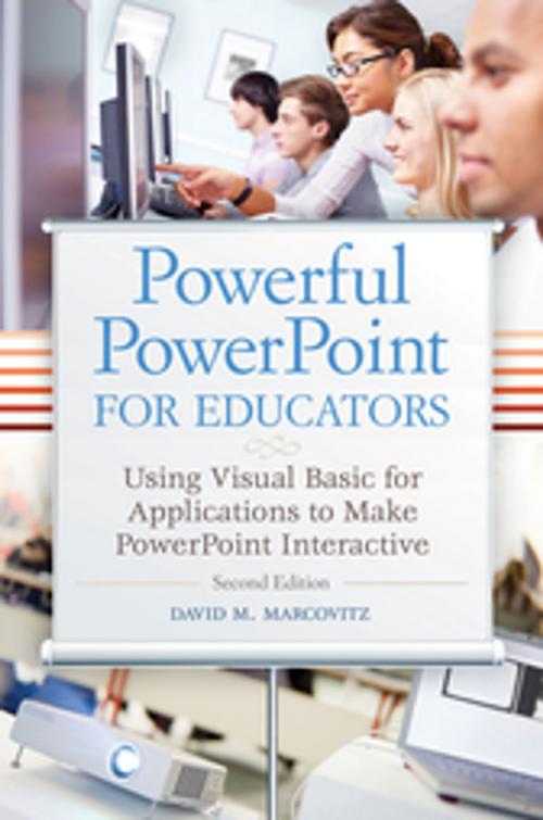 Cover of the book Powerful PowerPoint for Educators: Using Visual Basic for Applications to Make PowerPoint Interactive, 2nd Edition by David M. Marcovitz, ABC-CLIO