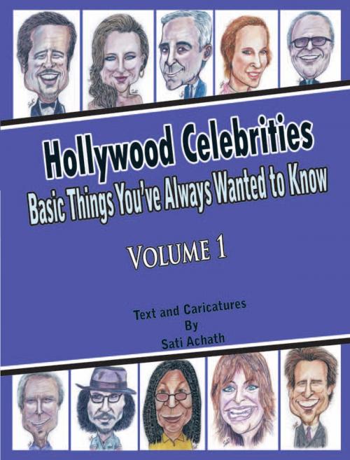 Cover of the book Hollywood Celebrities: Basic Things You’ve Always Wanted to Know, Volume 1 by Sati Achath, BookWhirl