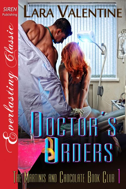 Cover of the book Doctor's Orders by Lara Valentine, Release Date: May 14, 2012