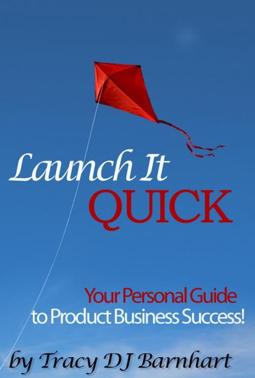 Cover of the book Launch It Quick by Tracy DJ Barnhart, Tracy Barnhart