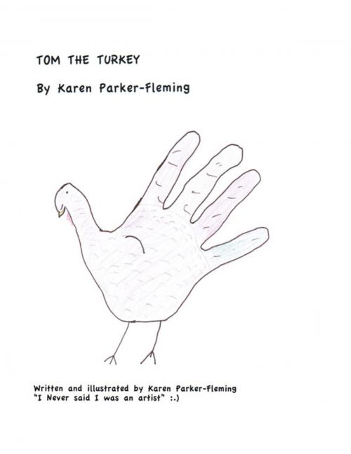 Cover of the book Tom the Turkey by Karen Parker, BookBaby