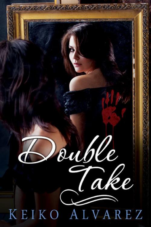 Cover of the book Double Take by Keiko Alvarez, eXtasy Books Inc