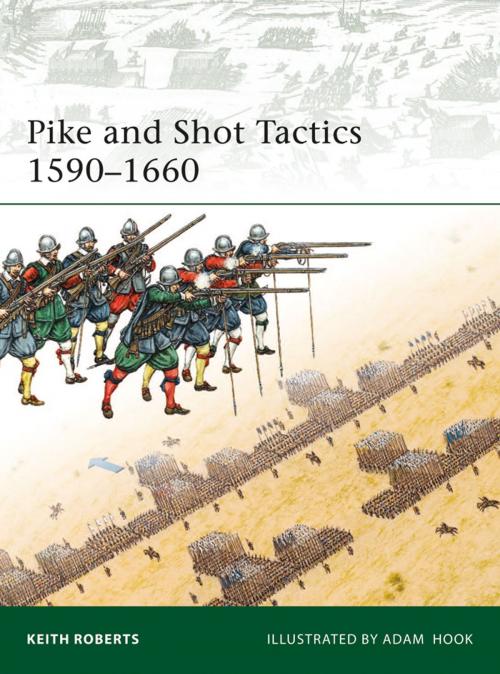 Cover of the book Pike and Shot Tactics 1590–1660 by Keith Roberts, Bloomsbury Publishing