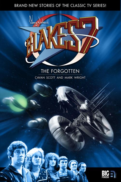 Cover of the book Blake's 7: The Forgotten by Mark Wright & Cavan Scott, Big Finish Productions, Ltd.