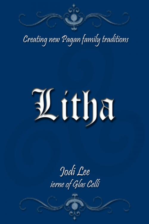 Cover of the book Litha: Creating New Pagan Family Traditions by Jodi Lee, Jodi Lee