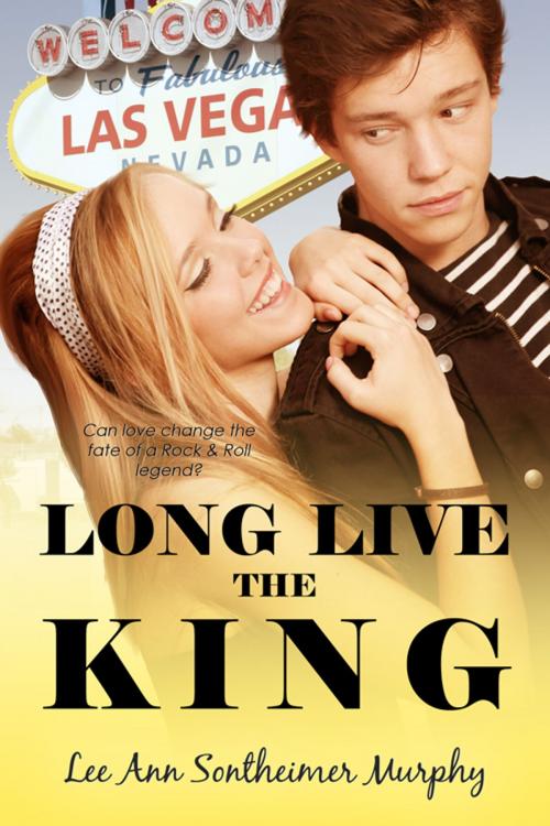 Cover of the book Long Live The King by Lee Ann Sontheimer Murphy, Champagne Book Group