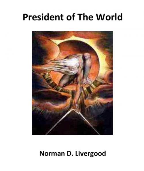 Cover of the book President of the World by Norman D. Livergood, Dandelion