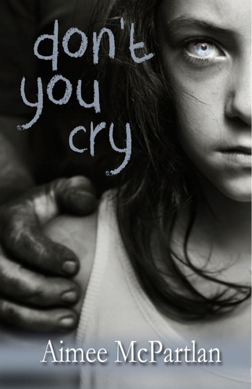 Cover of the book Don't You Cry by Aimee McPartlan, Martin Sisters Publishing