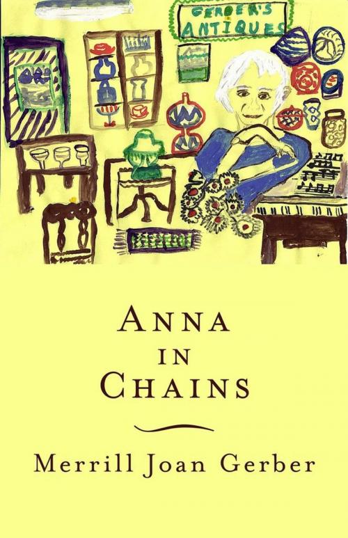 Cover of the book Anna in Chains by Merrill Joan Gerber, Dzanc Books