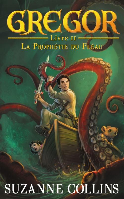 Cover of the book Gregor 2 - La Prophétie du Fléau by Suzanne Collins, Hachette Romans