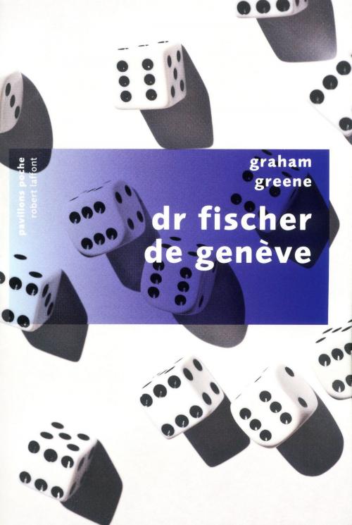 Cover of the book Dr Fischer de Genève by Graham GREENE, Groupe Robert Laffont