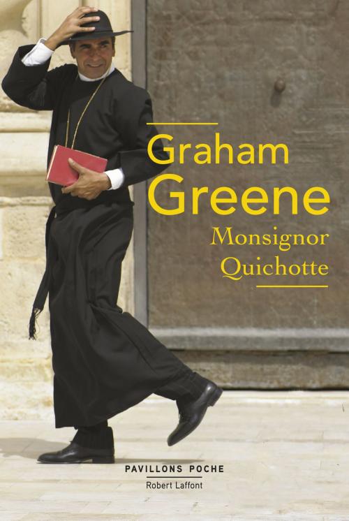 Cover of the book Monsignor Quichotte by Graham GREENE, Groupe Robert Laffont