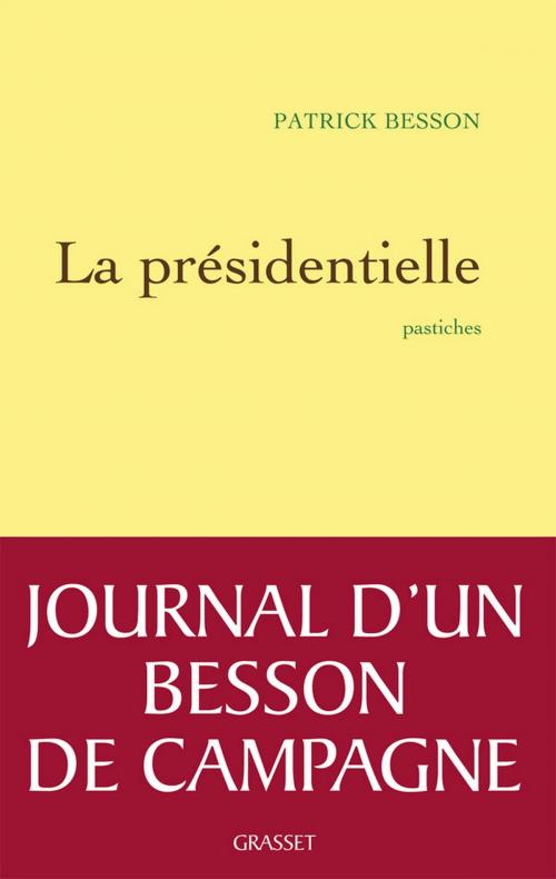 Cover of the book La présidentielle by Patrick Besson, Grasset