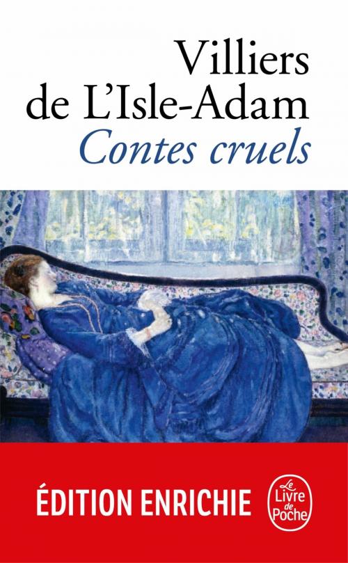 Cover of the book Contes cruels by Auguste de Villiers de l'Isle-Adam, Le Livre de Poche