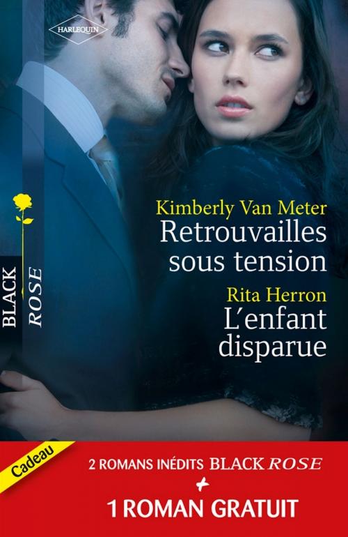 Cover of the book Retrouvailles sous tension - L'enfant disparue - Dangereux secrets by Kimberly Van Meter, Rita Herron, Jean Barrett, Harlequin