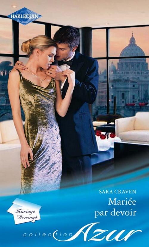 Cover of the book Mariée par devoir by Sara Craven, Harlequin