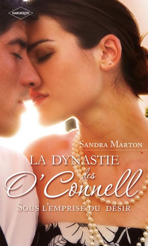 Cover of the book La dynastie des O'Connell (Tome 2, Sous l'emprise du désir) by Sandra Marton, Harlequin