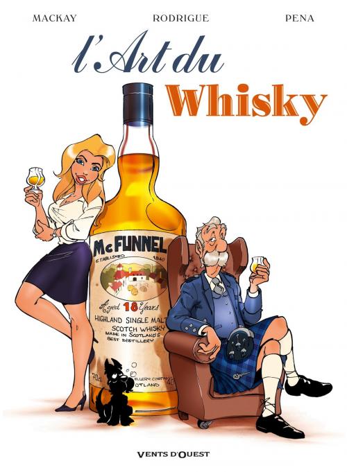 Cover of the book L'art du whisky by Scott Mackay, Michel Rodrigue, Roberto Pena, Vents d'Ouest