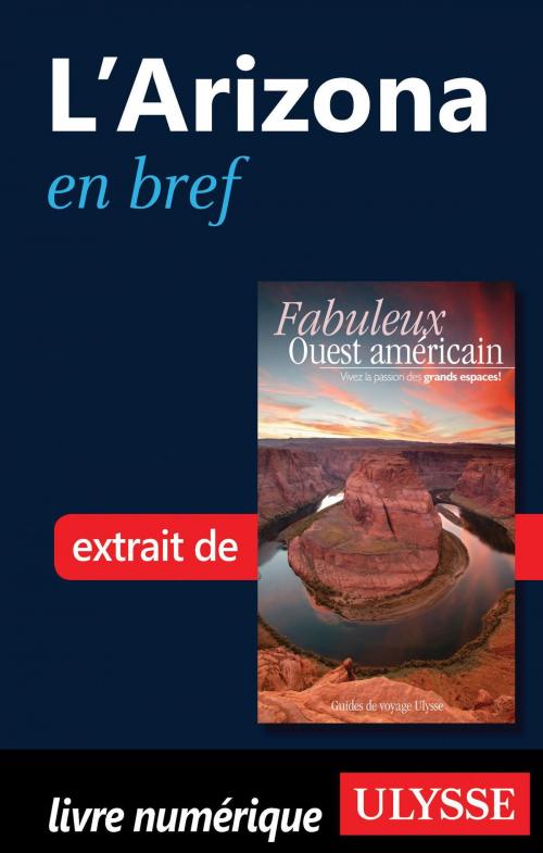 Cover of the book L’Arizona en bref by Collectif Ulysse, Collectif, Guides de voyage Ulysse