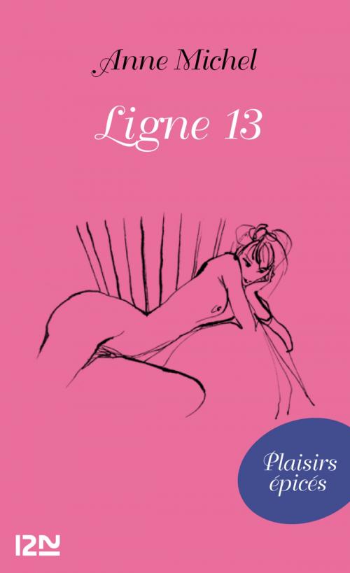 Cover of the book Ligne 13 by Anne MICHEL, Univers Poche