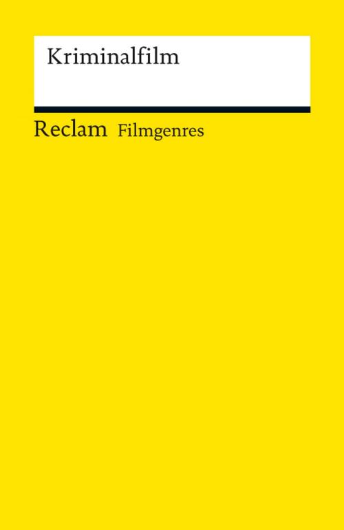 Cover of the book Filmgenres: Kriminalfilm by , Reclam Verlag