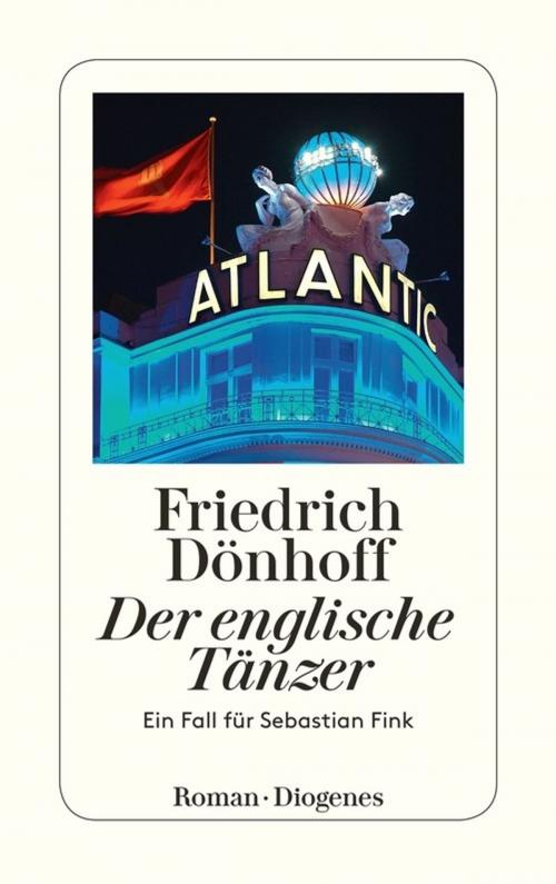 Cover of the book Der englische Tänzer by Friedrich Dönhoff, Diogenes