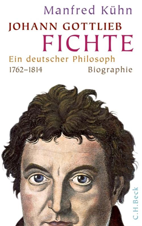 Cover of the book Johann Gottlieb Fichte by Manfred Kühn, C.H.Beck