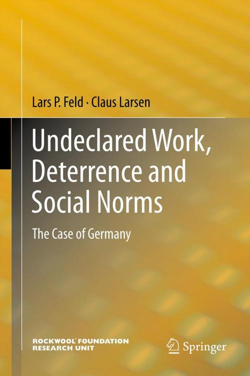 Cover of the book Undeclared Work, Deterrence and Social Norms by Lars P. Feld, Claus Larsen, Springer Berlin Heidelberg