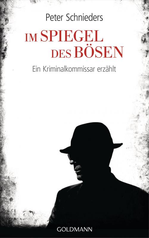 Cover of the book Im Spiegel des Bösen by Peter Schnieders, Fred Sellin, Goldmann Verlag