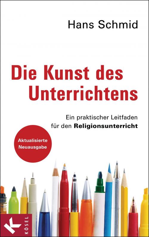 Cover of the book Die Kunst des Unterrichtens by Hans Schmid, Kösel-Verlag