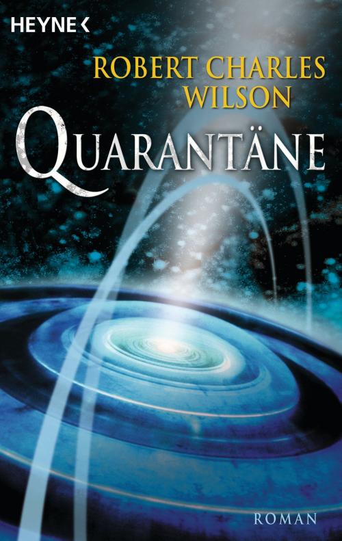 Cover of the book Quarantäne by Robert Charles Wilson, Heyne Verlag